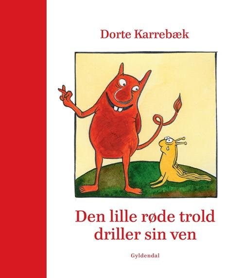 Cover for Dorte Karrebæk · Den lille røde trold: Den lille røde trold driller sin ven (Bound Book) [1.º edición] (2016)