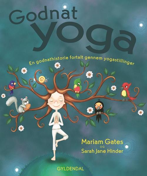 Cover for Mariam Gates · Godnatyoga. En godnathistorie fortalt gennem yogastillinger (Bound Book) [1st edition] (2016)