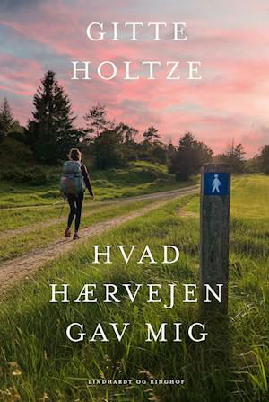 Cover for Gitte Holtze · Hvad Hærvejen gav mig (Sewn Spine Book) [1st edition] (2023)
