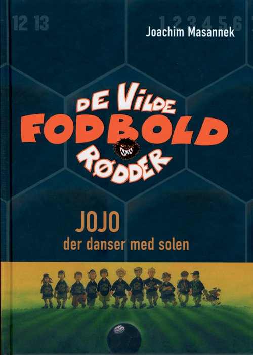 Cover for Joachim Masannek · De vilde fodboldrødder: Jojo, der danser med solen (11) (Bound Book) [1.º edición] [Indbundet] (2008)