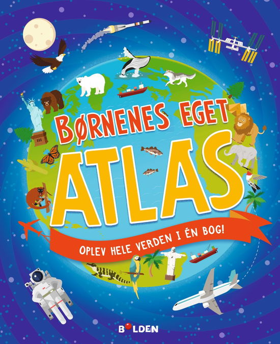 Børnenes eget atlas -  - Books - Forlaget Bolden - 9788771069952 - October 1, 2017