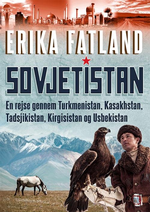 Cover for Erika Fatland · Sovjetistan (Sewn Spine Book) [1th edição] (2016)