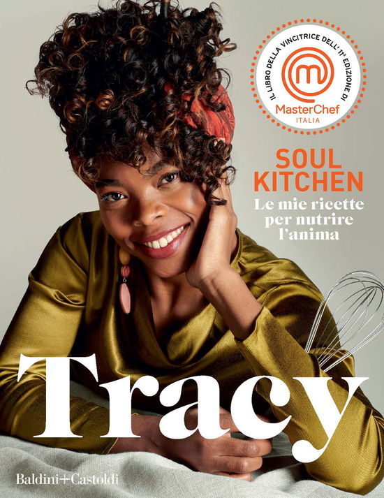 Cover for Tracy · Soul Kitchen. Le Mie Ricette Per Nutrire L'anima. Masterchef (Book)