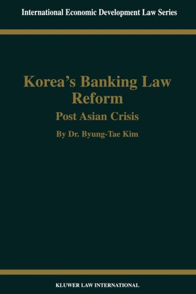 Cover for Byung-Tae Kim · Korea's Banking Law Reform: Post Asian Crisis: Post Asian Crisis (Hardcover Book) (2002)