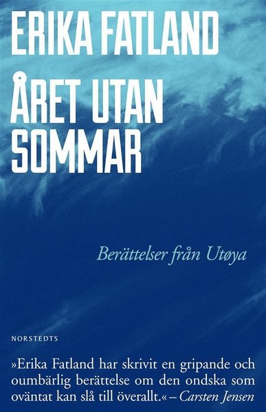 Cover for Erika Fatland · Året utan sommar : berättelser från Utöya (ePUB) (2013)