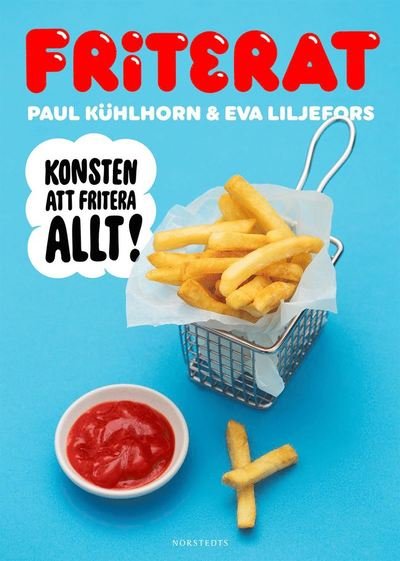 Cover for Eva Liljefors · Friterat : konsten att fritera allt! (Inbunden Bok) (2019)
