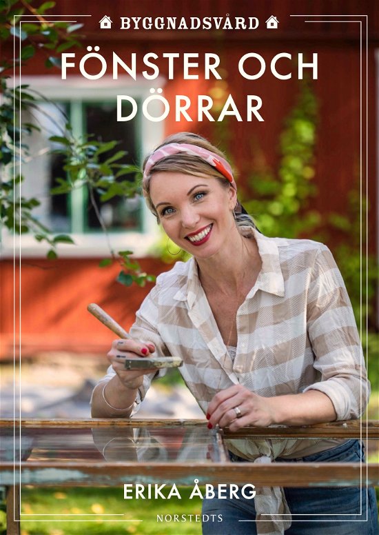 Cover for Erika Åberg · Byggnadsvård: Fönster och dörrar (Bound Book) (2024)