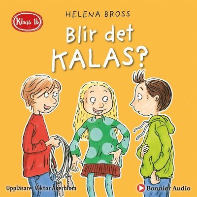 Cover for Helena Bross · Klass 1 B: Blir det kalas? (Lydbok (MP3)) (2019)