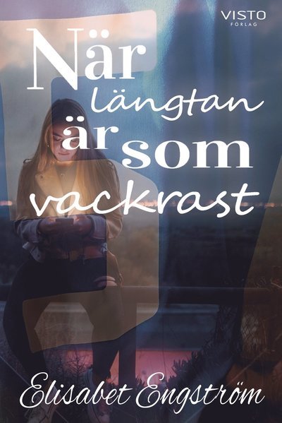 Cover for Elisabet Engström · När längtan är som vackrast (Bound Book) (2019)