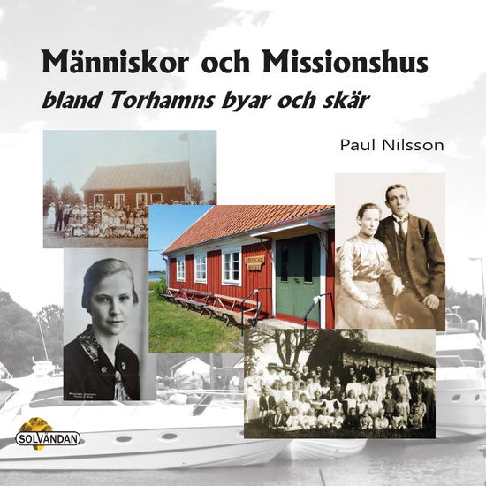 Cover for Paul Nilsson · Människor och missionshus : bland Torhamns byar och skär (Bound Book) (2023)