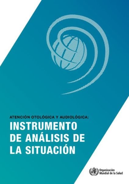 Cover for World Health Organization · Atencion Otologica Y Audiologica (Paperback Book) (2018)