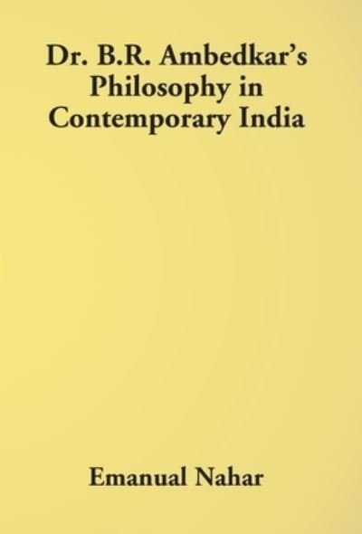 Cover for Emanual Nahar · Dr B.R. Ambedkar's Philosophy In Contemporary India (Innbunden bok) (2017)