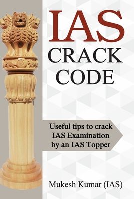 Cover for Mukesh IAS Kumar · IAS Crack Code (Hardcover Book) (2019)