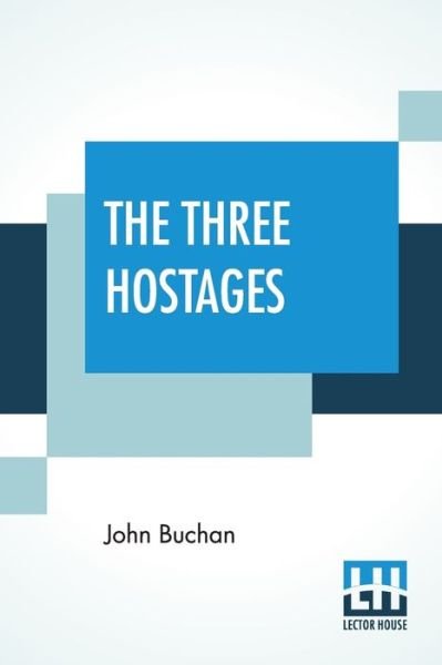 The Three Hostages - John Buchan - Books - Lector House - 9789353444952 - July 26, 2019