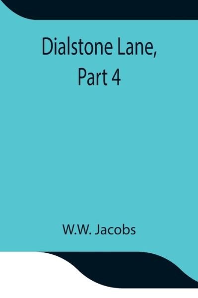 Cover for W W Jacobs · Dialstone Lane, Part 4. (Taschenbuch) (2021)