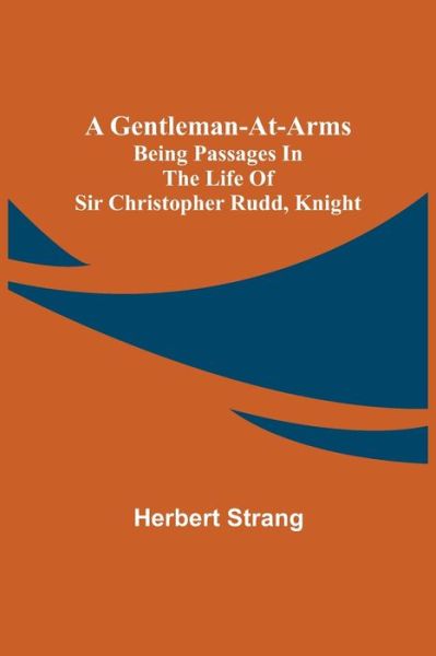 Cover for Herbert Strang · A Gentleman-at-Arms (Paperback Book) (2021)