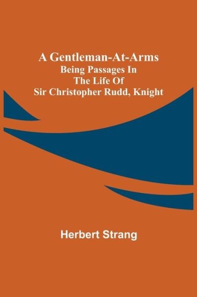 Cover for Herbert Strang · A Gentleman-at-Arms (Pocketbok) (2021)