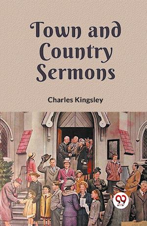 Cover for Charles Kingsley · Town and Country Sermons (Paperback Book) (2023)