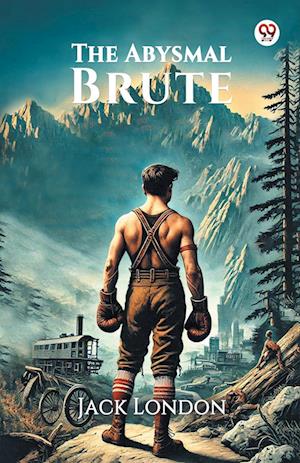 Cover for Jack London · The Abysmal Brute (Edition1) (Taschenbuch) (2025)