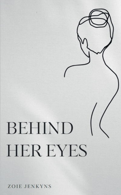 Cover for Zoie Jenkyns · Behind Her Eyes (Paperback Book) (2023)