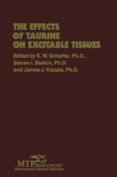 James J Kocsis · The Effects of Taurine on Excitable Tissues: Proceedings of the 21st Annual A. N. Richards Symposium of the Physiological Society of Philadelphia, Valley Forge, Pennsylvania, April 23-24, 1979 - Monographs of the Physiological Society of Philadelphia (Paperback Book) [Softcover reprint of the original 1st ed. 1981 edition] (2011)