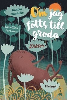 Cover for Annika Sandelin · Om jag fötts till groda (Indbundet Bog) (2019)