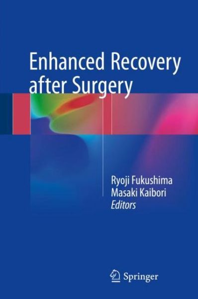 Enhanced Recovery after Surgery - - Books - Springer Verlag, Singapore - 9789811067952 - January 25, 2018