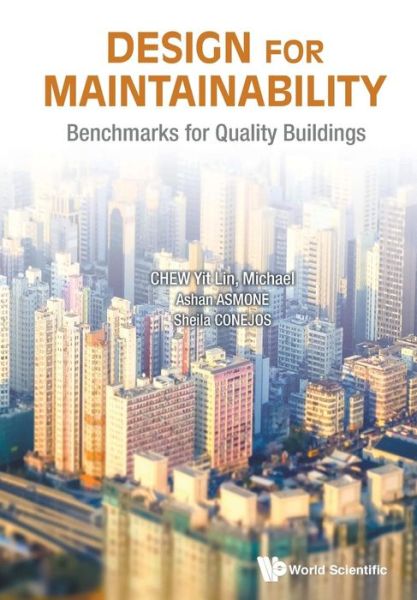 Design For Maintainability: Benchmarks For Quality Buildings - Chew, Yit Lin Michael (Nus, S'pore) - Bøger - World Scientific Publishing Co Pte Ltd - 9789813232952 - 3. maj 2018