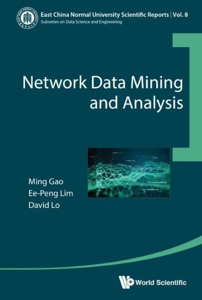 Cover for Gao, Ming (East China Normal Univ, China) · Network Data Mining And Analysis - East China Normal University Scientific Reports (Hardcover Book) (2018)