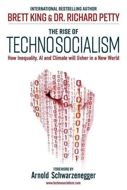 Cover for Brett King · The Rise of Technosocialism: How Inequality, AI and Climate Will Usher in a New World (Hardcover bog) (2021)