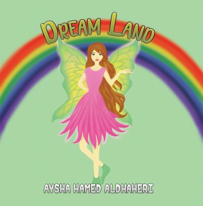 Dream Land - Aysha Ham Aldhaheri - Books - AUSTIN MACAULEY PUBLISHERS UAE - 9789948844952 - July 29, 2021