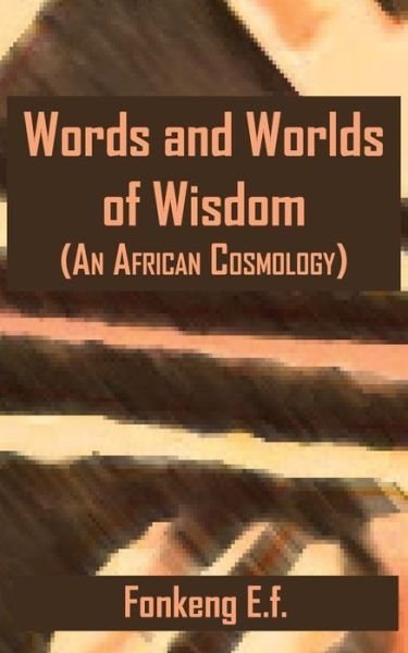 Cover for E F Fonkeng · Words and Worlds of Wisdom (Pocketbok) (2018)