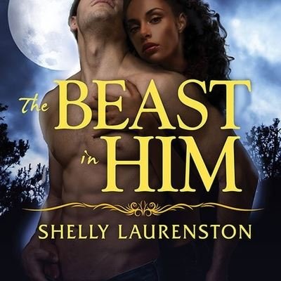Cover for Shelly Laurenston · The Beast in Him Lib/E (CD) (2013)