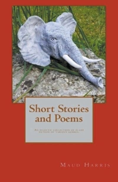 Cover for Maud Harris · Short Stories and Poems (Paperback Book) (2017)