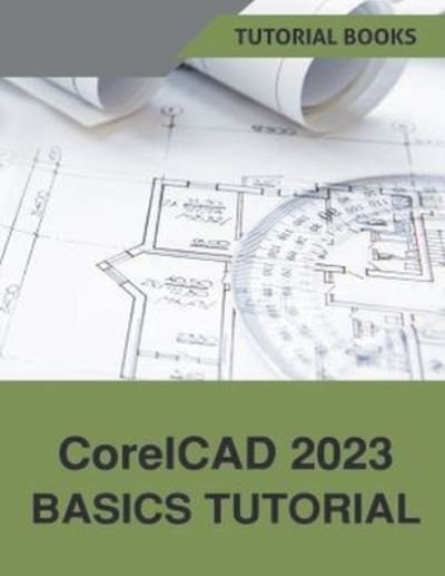 Cover for Tutorial Books · CorelCAD 2023 Basics Tutorial (Pocketbok) (2022)