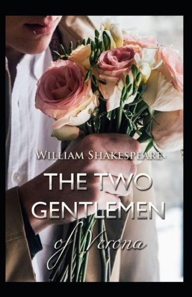 Cover for William Shakespeare · The Two Gentlemen Of Verona By William Shakespeare: Illustrated Edition (Paperback Bog) (2022)