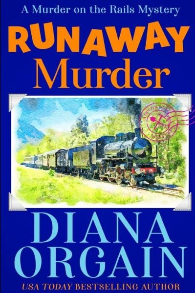 Cover for Diana Orgain · Runaway Murder: Gold Strike: A Murder on the Rails Mystery Book 1 - Gold Strike Mysteries (Paperback Book) (2021)