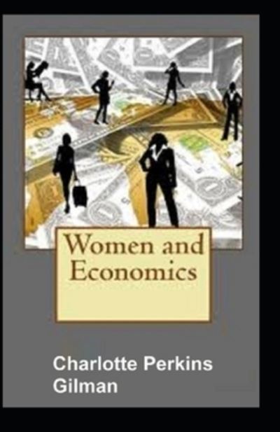 Cover for Charlotte Perkins Gilman · Women and Economics (Paperback Bog) [Illustrated edition] (2021)