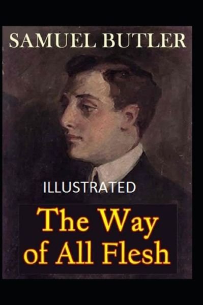 Cover for Samuel Butler · The Way of All Flesh Illustrated edition) (Taschenbuch) (2021)