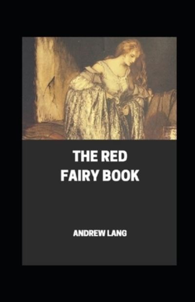 Cover for Andrew Lang · The Red Fairy Book Annotated (Paperback Book) (2021)