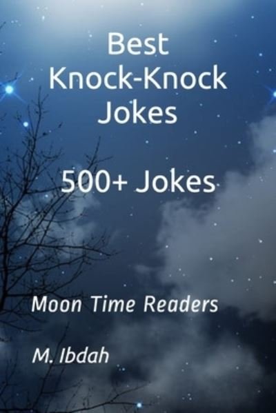 Cover for M Ibdah · Best Knock-Knock Jokes 500+ Jokes: Moon Time Readers (Paperback Book) (2021)