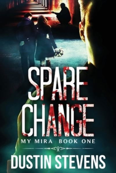 Spare Change: A Thriller - Dustin Stevens - Kirjat - Independently Published - 9798533529952 - torstai 8. heinäkuuta 2021