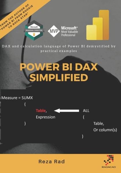 Cover for Reza Rad · Power BI DAX Simplified: DAX and calculation language of Power BI demystified by practical examples (Paperback Book) (2021)