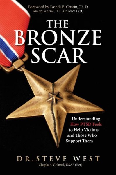 Cover for Steve West · The Bronze Scar: Understanding How PTSD Feels to Help Victims and Those Who Support Them (Paperback Book) (2021)