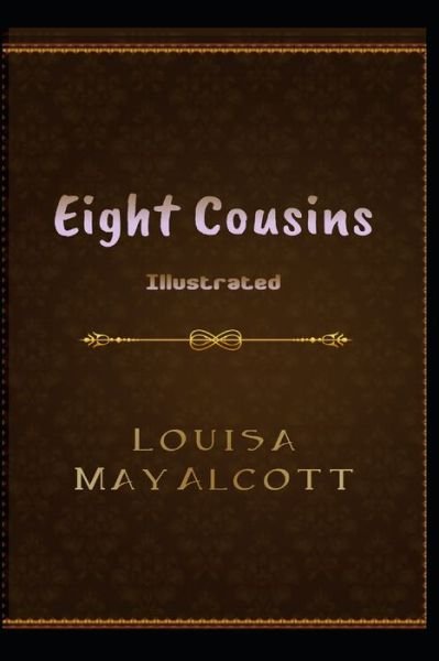 Cover for Louisa May Alcott · Eight Cousins Illustrated (Paperback Bog) (2020)