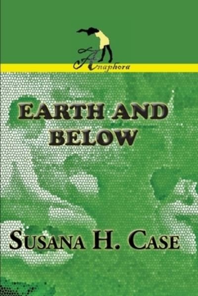Cover for Susana H Case · Earth and Below (Pocketbok) (2021)