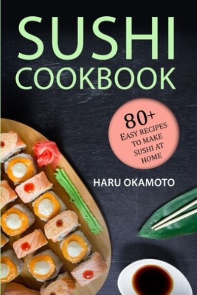 Cover for Haru Okamoto · Sushi Cookbook (Paperback Book) (2021)