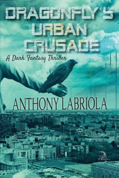 Cover for Anthony Labriola · Dragonfly's Urban Crusade (Paperback Book) (2021)