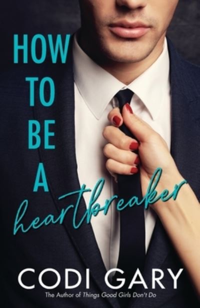 Cover for Codi Gary · How to be a Heartbreaker (Paperback Book) (2021)