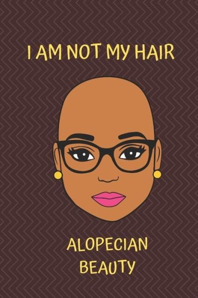 Cover for Cam Bennett · I Am Not My Hair Alopecian Beauty (Paperback Bog) (2020)